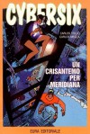 Cybersix n. 38: Un crisantemo per Meridiana - Carlos Trillo, Carlos Meglia