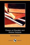 Essays on Education and Kindred Subjects - Herbert Spencer, Charles William Eliot