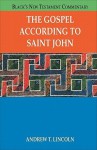 The Gospel According to Saint John - Andrew T. Lincoln