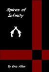 Spires of Infinity - Eric Allen