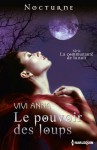 Le pouvoir des loups (La communauté de la nuit, #4) - Vivi Anna