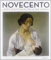 Novecento: Arte e vita in Italia tra le due guerre - Fernando Mazzocca