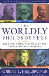 The Worldly Philosophers - Robert L. Heilbroner