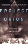 Project Orion: The True Story of the Atomic Spaceship - George B. Dyson