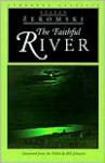 The Faithful River - Stefan Żeromski, Bill Johnston