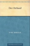 Der Heliand. Das Neue Testament in Stabreimen (German Edition) - Karl Simrock