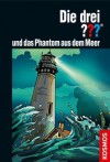 Die drei ??? und das Phantom aus dem Meer - Marco Sonnleitner, Silvia Christoph