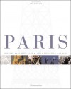 Paris: History, Architecture, Art, Lifestyle, in Detail - Gilles Plazy, Michel Boujut, Pierre Enckell, Colette Fellous, B. Girveau