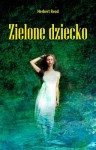 Zielone dziecko - Herbert Read