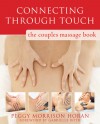 Connecting Through Touch: The Couples' Massage Book - Peggy Morrison Horan, Gabrielle Roth