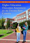 Higher Education Outcomes Assessment for the Twenty-First Century - Peter Hernon, Robert Dugan, Candy Schwartz