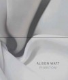 Alison Watt: Phantom - Colin Wiggins, Don Paterson