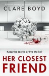 Her Closest Friend - Clare Boyd