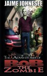 The Misadventures of Bob the Zombie - Jaime Johnesee, Jeffrey Kosh, Jeffrey Kosh, Leigh M Lane