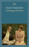 Liebesgeschichten - Anton P Čechov