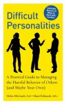 Difficult Personalities: A Practical Guide to Managing the Hurtful Behavior of Others (and Maybe Your Own) - Hazel Edwards, Helen McGrath