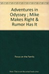 Adventures in Odyssey ; Mike Makes Right & Rumor Has It - Focus on the Family