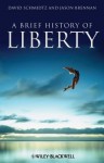 A Brief History of Liberty (Brief Histories of Philosophy) - David Schmidtz, Jason Brennan