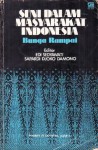 Seni dalam Masyarakat Indonesia: Bunga Rampai - Edi Sedyawati, Sapardi Djoko Damono