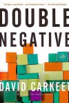 Double Negative: A Novel - David Carkeet