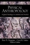 Physical Anthropology: Original Readings in Method and Practice - Peter N. Peregrine, Melvin Ember, Carol R. Ember