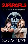 Supergirls: A Novella of Suspense - Mav Skye, Jason Michel