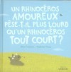 Un rhinocéros amoureux pèse-t-il plus lourd qu'un rhinocéros tout court ? - Alex Cousseau, Nathalie Choux