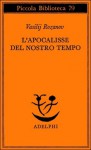 L'Apocalisse del nostro tempo - Vasilij Rozanov, Alberto Pescetto