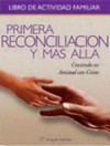 Primera Reconciliacion y Mas Alla (First Reconciliation and Beyond Family Activity Book-Spanish): Growing in Friendship with Christ, Family Activity Book - Steve Mueller