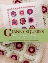 Granny Squares: Over 25 Creative Ways to Crochet the Classic Pattern - Stephanie Göhr, Melanie Sturm, Barbara Wilder