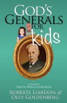 God's Generals for Kids, Volume 2: Smith Wigglesworth - Roberts Liardon, Olly Goldenberg