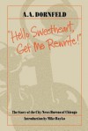 Hello Sweetheart, Get Me Rewrite!: The Story of the City News Bureau of Chicago - A.A. Dornfeld, Mike Royko