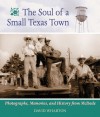 The Soul of a Small Texas Town: The Photographs, Memories, and History from McDade, Texas - David Wharton