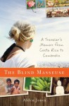 The Blind Masseuse: A Traveler's Memoir from Costa Rica to Cambodia - Alden Jones