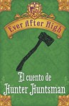 Ever After High. El cuento de Hunter Huntsman - Shannon Hale