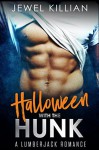 Halloween with the Hunk: A Lumberjack Romance (Holiday Studs Book 1) - Jewel Killian