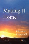 Making It Home - Christine Campbell