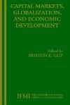 Capital Markets, Globalization, and Economic Development - Benton E. Gup