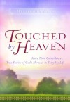 Touched by Heaven: More Than Coincidence... True Stories of God's Miracles in Everyday Life (Mysterious Ways) - Guideposts Editors