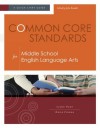 Common Core Standards for Middle School English Language Arts: A Quick-Start Guide - Susan Ryan, Dana Frazee, John Kendall