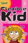 Flexible Kid - Kay Kinnear