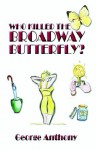 Who Killed the Broadway Butterfly? - George Anthony