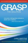 GRASP The Solution: How to find the best answers to everyday challenges - Chris Griffiths, Melina Costi