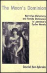 The Moon's Dominion: Narrative Dichotomy and Female Dominance in the First Five Novels of D. H. Lawrence - Richard Bradford