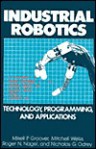 Industrial Robotics: Technology, Programming, and Applications - Mikell P. Groover, Roger N. Nagel