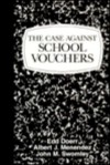 The Case Against School Vouchers - Edd Doerr, Albert J. Menendez, John M. Swomley