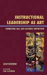 Instructional Leadership as Art: Connecting ISLLC and Aesthetic Inspiration - Zach Kelehear