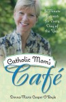 Catholic Mom's Cafe: 5-Minute Retreats for Every Day of the Year - Donna-Marie Cooper O'Boyle