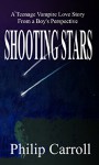 Shooting Stars: A Teenage Vampire Love Story from a Boy's Perspective - Philip Carroll, Rebekah Derhay, Jen Hendricks