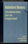 Unfinished Business: Telecommunications After the Uruguay Round - Gary Hufbauer, Erika Wada, C. Bergsten